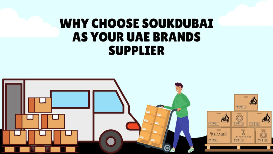 Why Choose SOUKDUBAI as Your UAE Brands Supplier?